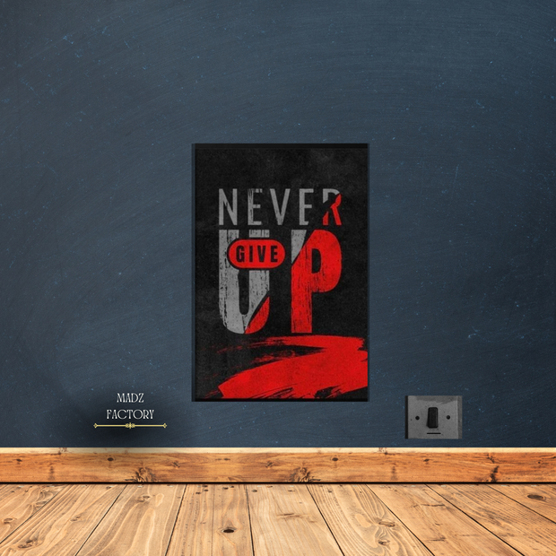 Never Give Up Motivational |4K  METAL PLATE